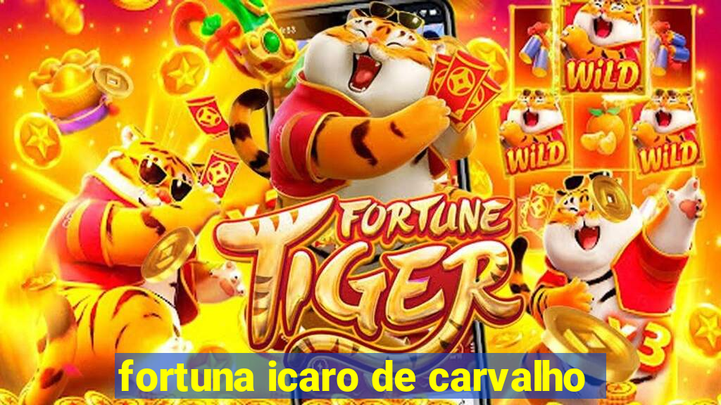 fortuna icaro de carvalho